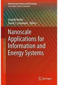 Nanoscale Applications for Information and Energy Systems [Repost]