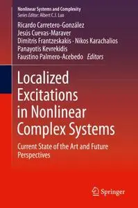 Localized Excitations in Nonlinear Complex Systems: Current State of the Art and Future Perspectives (Repost)