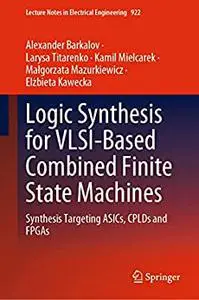 Logic Synthesis for VLSI-Based Combined Finite State Machines