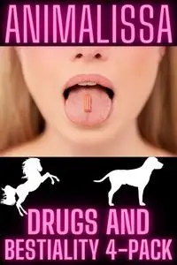 «Drugs And Bestiality 4-Pack» by Animalissa