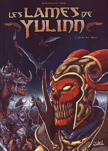 Les Lames de Yulinn - Tome 1 - L'Aube du Mal
