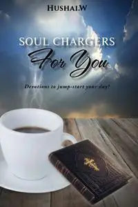 «Soul Chargers For You» by Hushai W.