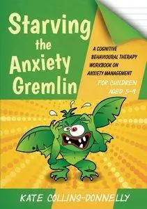 Starving the Anxiety Gremlin for Children Aged 5-9 (repost)