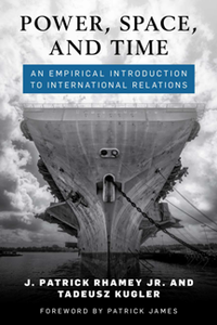 Power, Space, and Time : An Empirical Introduction to International Relations