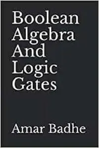 Boolean Algebra And Logic Gates