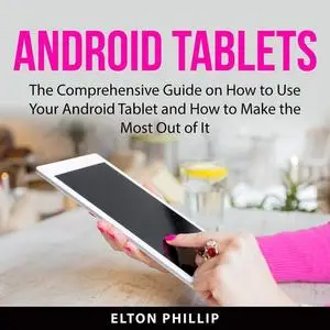 «Android Tablets:» by Elton Phillip