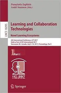 Learning and Collaboration Technologies. Novel Learning Ecosystems, Part I