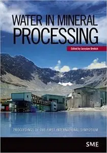 Water in Mineral Processing: Proceedings of the First International Symposium