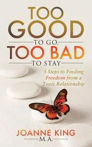 «Too Good To Go Too Bad To Stay» by Joanne King