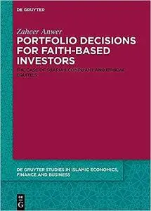 Portfolio Decisions for Faith-Based Investors: The Case of Shariah-Compliant and Ethical Equities