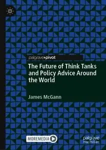 The Future of Think Tanks and Policy Advice Around the World