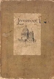 «Liverpool; A Sketch-Book» by Sam J.M. Brown