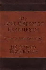 The Love and Respect Experience: A Husband-Friendly Devotional that Wives Truly Love