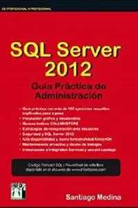 SQL SERVER 2012 Guía Práctica de Administración (Spanish Edition)