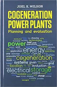 Cogeneration Power Plants: Planning and Evaluation