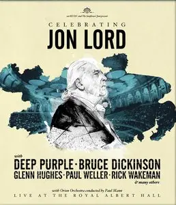 Celebrating Jon Lord feat. Deep Purple, Bruce Dickinson, Glenn Hughes, Paul Weller and many others (2014) [Bluray]