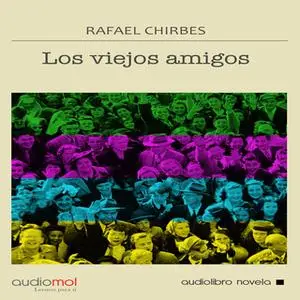 «Los viejos amigos» by Rafael Chirbes
