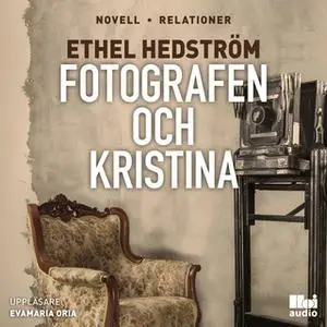 «Fotografen och Kristina» by Ethel Hedström
