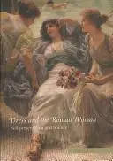 Dress and the Roman Woman: Self-presentation and Society