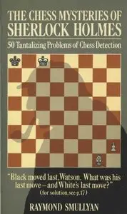 The Chess Mysteries of Sherlock Holmes (Repost)