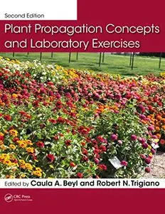 Plant Propagation Concepts and Laboratory Exercises (2nd edition) (Repost)