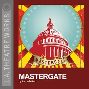 «Mastergate» by Larry Gelbart