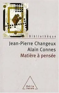 Jean-Pierre Changeux, Alain Connes, "Matière à pensée"