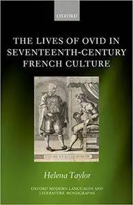 The Lives of Ovid in Seventeenth-Century French Culture (repost)