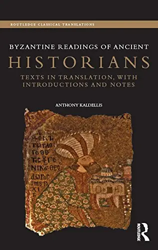 Byzantine Readings of Ancient Historians: Texts in Translation, with Introductions and Notes