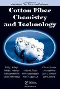 Cotton Fiber Chemistry and Technology (International Fiber Science and Technology)