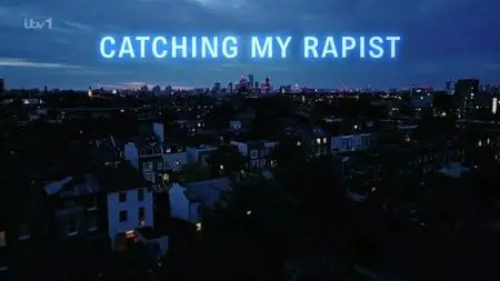 ITV Exposure - Catching My Rapist (2023)