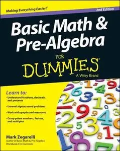 Basic Math and Pre-Algebra For Dummies, 2 edition (repost)