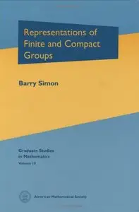 Representations of Finite and Compact Groups by Barry Simon