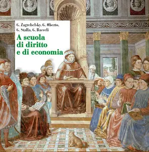 G. Zagrebelsky, G. Oberto, G. Stalla, G. Bacceli - A scuola di diritto e di economia