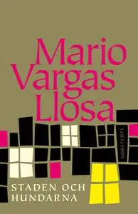 «Staden och hundarna» by Mario Vargas Llosa