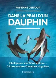 Dans la peau d'un dauphin - Fabienne Delfour