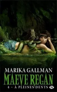 Maeve Regan Tome 4 :A pleines dents