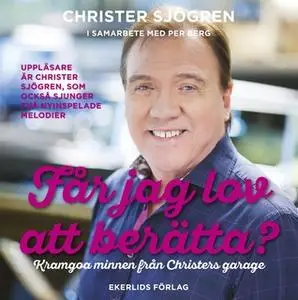 «Får jag lov att berätta - kramgoa minnen från Christers garage» by Christer Sjögren,Per Berg