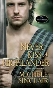 «Never Kiss a Highlander» by Michele Sinclair