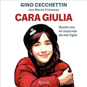 «Cara Giulia? Quello che ho imparato da mia figlia» by Gino Cecchettin, Marco Franzoso
