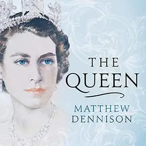 The Queen: An Elegant New Biography of Her Majesty Elizabeth II [Audiobook]