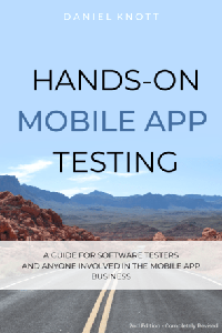 Hands-On Mobile App Testing : A Guide For Software Testers And Anyone Involved In The Mobile App Business