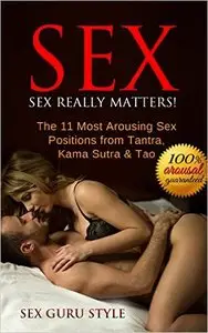Sex: Sex Positions: THE 11 MOST AROUSING SEX POSITIONS FROM TANTRA, KAMA SUTRA & TAO!