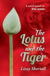 «The Lotus and the Tiger» by Lizzy Shortall