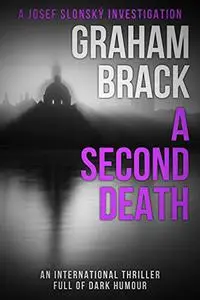 A Second Death: An international thriller full of dark humour