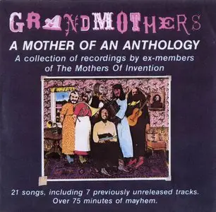 Grandmothers - A Mother Of An Anthology (1993) {One Way Records} [rel. Frank Zappa]