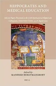 Hippocrates and Medical Education (Studies in Ancient Medicine)