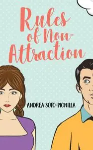 «Rules of Non-Attraction» by Andrea Soto-Pionilla