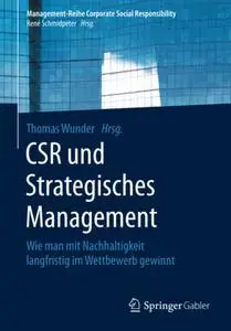 CSR und Strategisches Management: Wie man mit Nachhaltigkeit langfristig im Wettbewerb gewinnt (Repost)