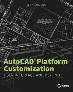 AutoCAD Platform Customization: User Interface and Beyond